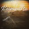 Reimburse - Single album lyrics, reviews, download