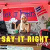 Say It Right - Single album lyrics, reviews, download