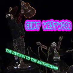 Return to the Mothership - Single by Clint Westwood album reviews, ratings, credits