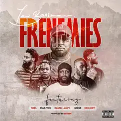 Frenemies (feat. King Kiff, Noel, Go0se, Danny Lampo & Star Vicy) - Single by Yaw Bossman album reviews, ratings, credits