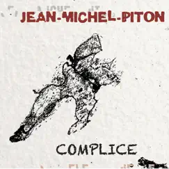 Complice - Single by Jean-Michel Piton album reviews, ratings, credits