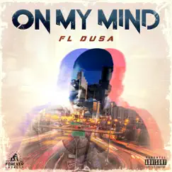 On My Mind - Single by FL Dusa album reviews, ratings, credits