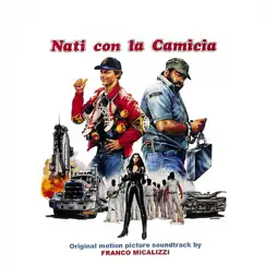 Nati con la camicia (Original Motion Picture Soundtrack) by Franco Micalizzi album reviews, ratings, credits