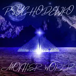 Another World - Single by PSYCHODELIKO album reviews, ratings, credits