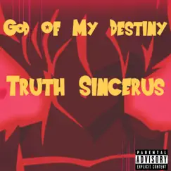 God of My Destiny by Truth Sincerus album reviews, ratings, credits