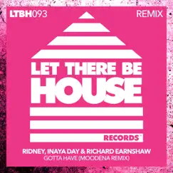 Gotta Have (Moodena Remix) - Single by Inaya Day, Richard Earnshaw & Moodena album reviews, ratings, credits