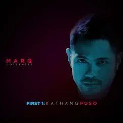 First 1: Kathang Puso by Marq Dollentes album reviews, ratings, credits