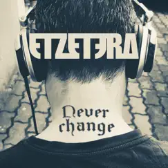 Never Change - Single by Etzetera album reviews, ratings, credits