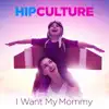 I Want My Mommy - Single album lyrics, reviews, download