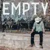 Empty - Single album lyrics, reviews, download