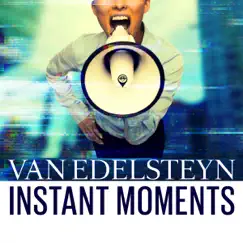 Instant Moments - Single by Van Edelsteyn album reviews, ratings, credits