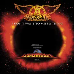 I Don't Want to Miss a Thing - Single by Aerosmith album reviews, ratings, credits