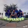 Rufianes (feat. Eipy on the beat, Spia Aka Ryuk, Rango, DannyDee & Drugstar) - Single album lyrics, reviews, download