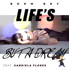 Life's but a dream (feat. Gabriela Flores) - Single by Boom Boy album reviews, ratings, credits