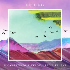 Feeling - Single by Lucas Estrada & Swedish Red Elephant album reviews, ratings, credits