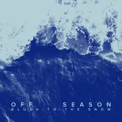 Off Season by Blush To The Snow album reviews, ratings, credits
