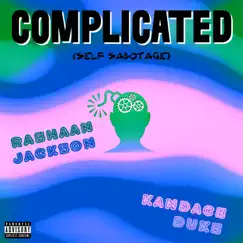 Complicated (Self Sabotage) (feat. Kandace Duke) - Single by Rashaan Jackson album reviews, ratings, credits
