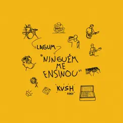 NINGUÉM ME ENSINOU (KVSH REMIX) [feat. Lagum] - Single by Kvsh album reviews, ratings, credits