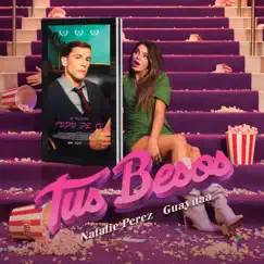 Tus Besos - Single by Natalie Perez & Guaynaa album reviews, ratings, credits