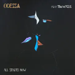 All Starts Now (feat. Tim Myers) - Single by Odessa album reviews, ratings, credits