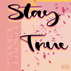 Stay True - Single by Tanea album reviews, ratings, credits