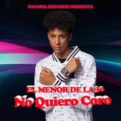 No quiero coro - Single by El Menor de la 30 album reviews, ratings, credits