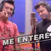Me Enteré (feat. Marcos Castelló Kaniche) - Single album lyrics, reviews, download