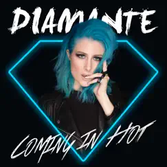 Coming In Hot - Single by DIAMANTE album reviews, ratings, credits