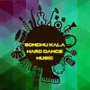 Bondhu Kala Hard Dance Music - Single album lyrics, reviews, download