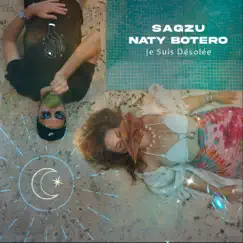 Je Suis Désolée - Single by Naty Botero & Sagzu album reviews, ratings, credits