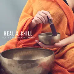 Heal & Chill by Meditation Music, Meditation & Music for Deep Relaxation Meditation album reviews, ratings, credits