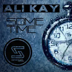 Some Time - Single by Ali Kay album reviews, ratings, credits