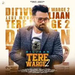 Tere Warge 2 - Single by Diljaan album reviews, ratings, credits