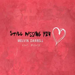 Still Missing You (feat. Monte') Song Lyrics