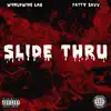 Slide Thru (feat. Fatty Savv) - Single album lyrics, reviews, download