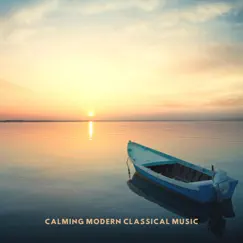 Calming Modern Classical Music by Chris Snelling, Nils Hahn, Chris Mercer, Robyn Goodall, Yann Nyman, Jonathan Sarlat & James Shanon album reviews, ratings, credits