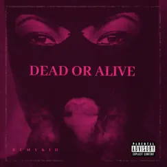 Dead or Alive - Single by Remykid album reviews, ratings, credits