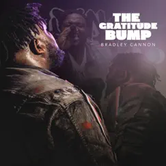 The Gratitude Bump (Live) - Single by Bradley Cannon album reviews, ratings, credits