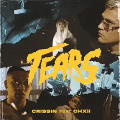Tears (feat. CHXII) - Single by Crissin, Exotic Music & Dayme y El High album reviews, ratings, credits