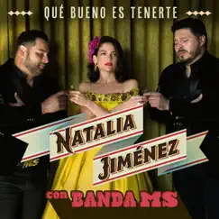 Qué Bueno Es Tenerte - Single by Natalia Jiménez & Banda MS de Sergio Lizárraga album reviews, ratings, credits