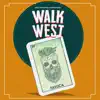 Walk West - Single album lyrics, reviews, download
