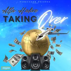 Taking Over - Single by Alfa Halive album reviews, ratings, credits