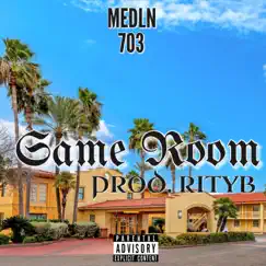 Same Room - Single by Medln 703 album reviews, ratings, credits