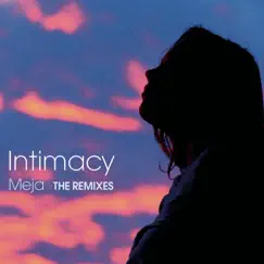 Intimacy (The Remixes) - EP by Meja album reviews, ratings, credits