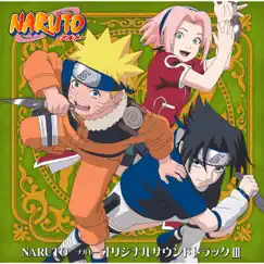 NARUTO -ナルト- オリジナルサウンドトラック Ⅲ by Toshio Masuda & MUSASHI PROJECT album reviews, ratings, credits