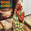 Dona Cadu (feat. Zeferina) - Single album lyrics, reviews, download