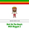 Rest On The Beach With Reggae 2 album lyrics, reviews, download