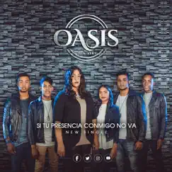 Si Tu Presencia Conmigo No Va - Single by Oasis Ministry album reviews, ratings, credits
