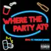 Where the Party At (feat. Vincent Jxmes) - Single album lyrics, reviews, download