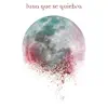 Luna Que Se Quiebra (feat. Clemente Castillo) - Single album lyrics, reviews, download